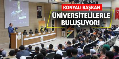 Konyalı Başkan Üniversitelilerle Buluşuyor!