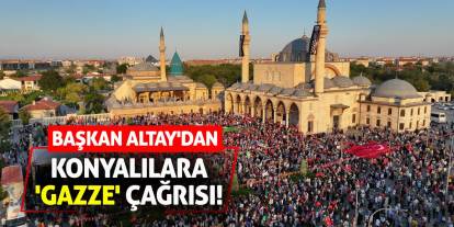 Başkan Altay'dan Konyalılara 'Gazze' Çağrısı!