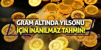 Gram Altında Yılsonu İçin İnanılmaz Tahmin!